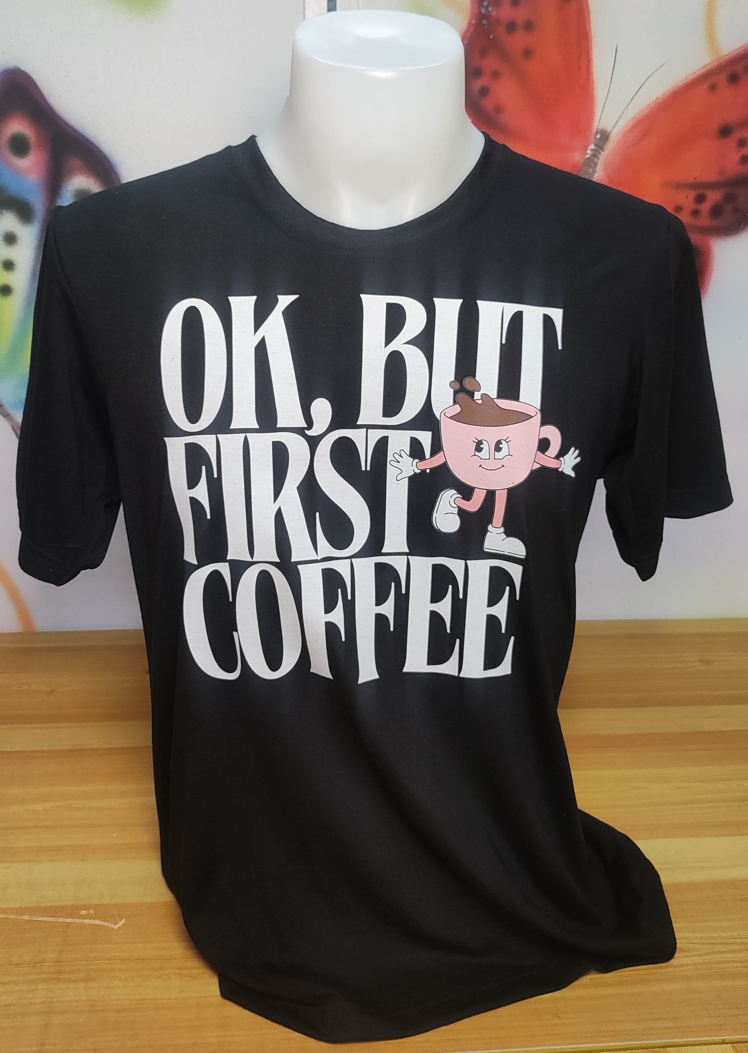 Okay But First Coffee Graphic Cotton T-shirt (Large)