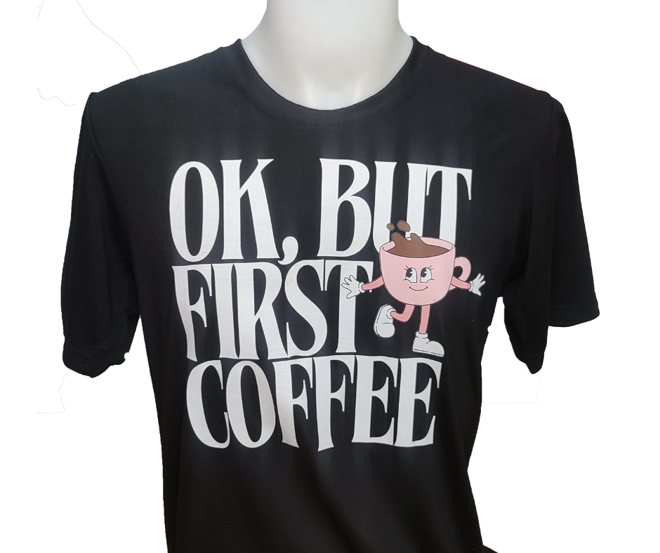 Okay But First Coffee Graphic Cotton T-shirt (Large)
