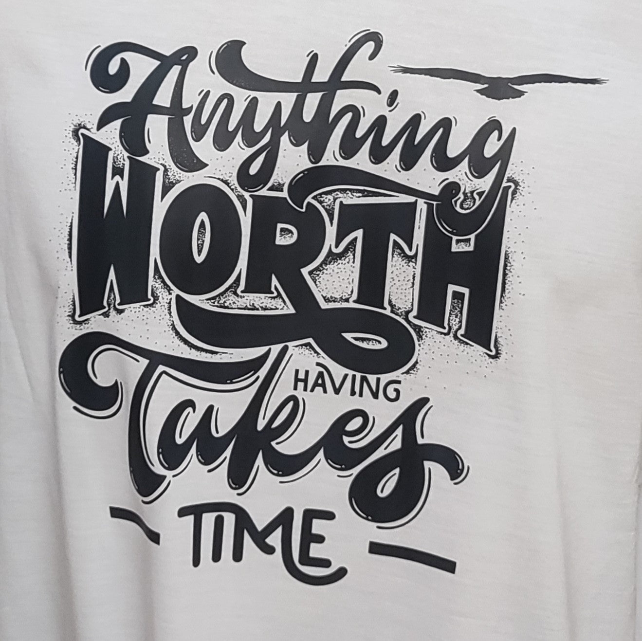Anything Worth Having Takes Time Graphic Cotton Tee (Large)