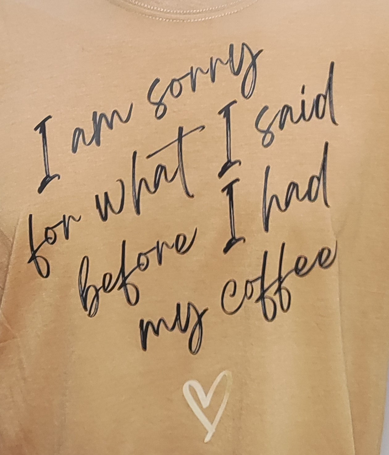I am sorry for what I said before I had my coffee Graphic Cotton Tee (Large)