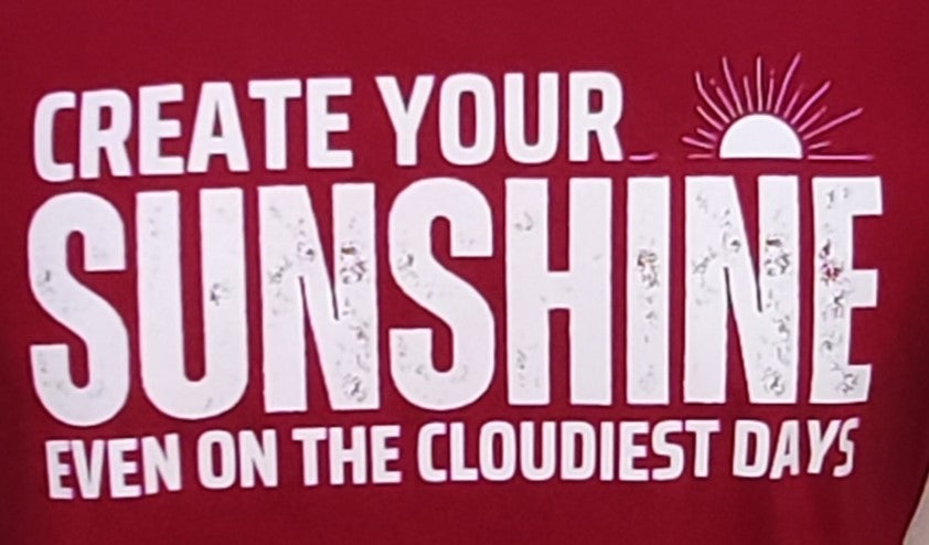 Create Your Sunshine Even on The Cloudiest Days Graphic Cotton Tee (Large)