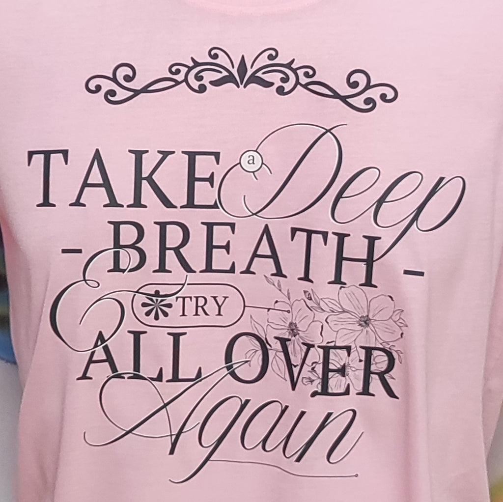Take Deep Breath Try All Over Again Graphic Cotton Tee (Medium)
